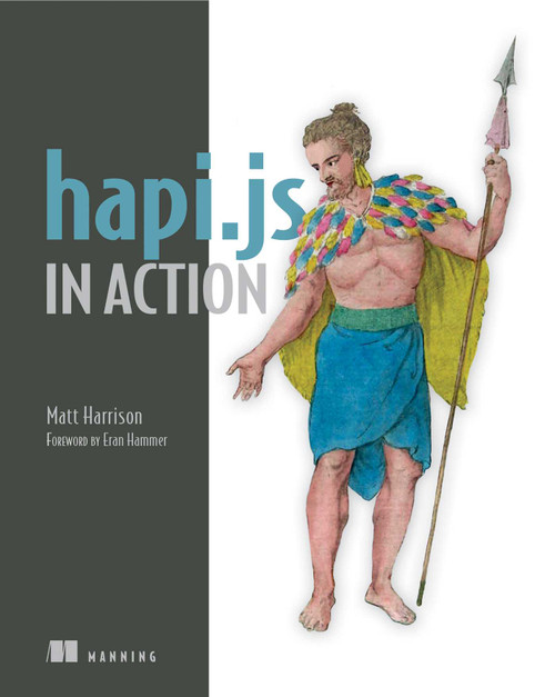 hapi.js in Action by Matt Harrison, 9781633430211