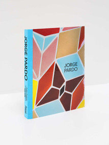 Jorge Pardo: Public Projects and Commissions 1996-2018 by Jorge Pardo, Karen Marta, Hans Ulrich Obrist, Emma Enderby, Garrick Gott, Ian Volner, Maja Hoffmann, 9781733215596