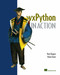 Wxpython in Action by Noel Rappin, Robin Dunn, 9781932394627