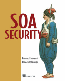 SOA Security by Ramarao Kanneganti, Prasad A Chodavarapu, 9781932394689