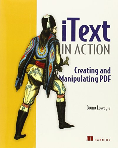 iText in Action (Creating and Manipulating PDF) by Bruno Lowagie, 9781932394795