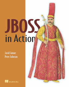 JBoss in Action (Configuring the JBoss Application Server) by Javid Jamae, Peter Johnson, 9781933988023
