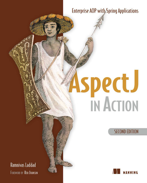 AspectJ in Action (Enterprise AOP with Spring Applications) by Ramnivas Laddad, 9781933988054