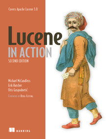 Lucene in Action (Covers Apache Lucene v.3.0) by Michael McCandless, Erik Hatcher, Otis Gospodnetic, 9781933988177