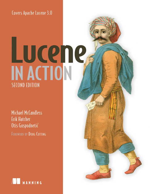 Lucene in Action (Covers Apache Lucene v.3.0) by Michael McCandless, Erik Hatcher, Otis Gospodnetic, 9781933988177