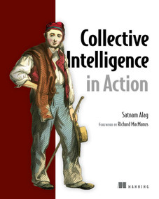 Collective Intelligence in Action by Satnam Alag, 9781933988313