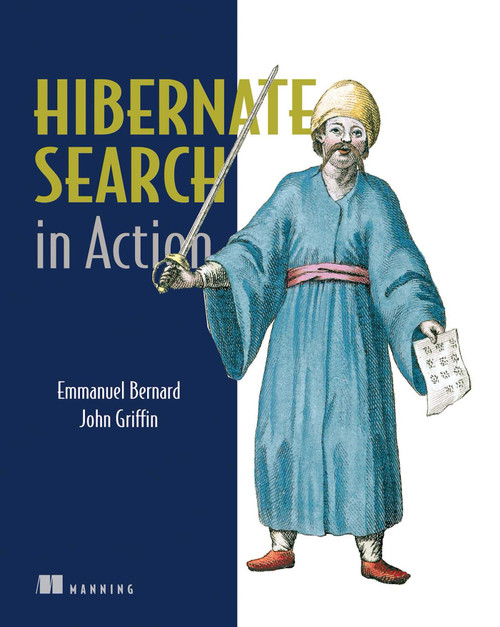 Hibernate Search in Action by Emmanuel Bernard, John Griffin, 9781933988641