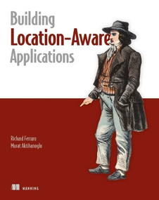 Location-Aware Applications by Richard Ferraro, Murat Aktihanoglu, 9781935182337