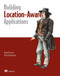 Location-Aware Applications by Richard Ferraro, Murat Aktihanoglu, 9781935182337