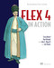 Flex 4 in Action (Revised Edition of Flex 3 in Action) by Tariq Ahmed, Dan Orlando, John C. Bland II, Joel Hooks, 9781935182429