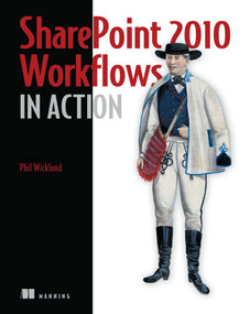 SharePoint 2010 Workflows in Action by Phil Wicklund, 9781935182719
