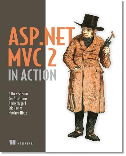 ASP.NET MVC 2 in Action by Jeffrey Palermo, Ben Scheirman, Jimmy Bogard, Eric Hexter, Matthew Hinze, 9781935182795
