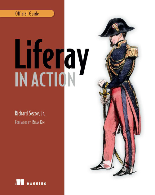 Liferay in Action (The Official Guide to Liferay Portal Development) by Rich Sezov, 9781935182825