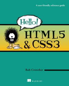 Hello! HTML5 & CSS3 (A user-friendly reference guide) by Rob Crowther, 9781935182894
