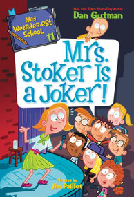 My Weirder-est School #11: Mrs. Stoker Is a Joker! by Dan Gutman, Jim Paillot, 9780062910851