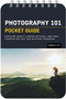 Photography 101: Pocket Guide (Exposure Basics, Camera Settings, Lens Info, Composition Tips, and Shooting Scenarios) by Rocky Nook, 9781681988450