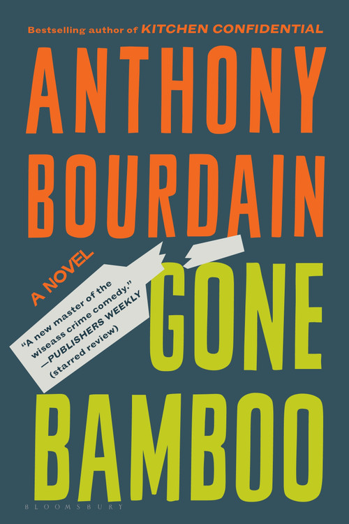 Gone Bamboo by Anthony Bourdain, 9781582341033