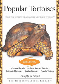 Popular Tortoises (Advanced Vivarium Systems) by Philippe de Vosjoli, 9781620081891