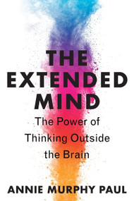 The Extended Mind (The Power of Thinking Outside the Brain) - 9780358695271 by Annie Murphy Paul, 9780358695271