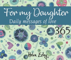 365 For My Daughter (Daily Messages Of Love) by Helen Exley, 9781784853204