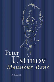 Monsieur Rene (A Novel) by Peter Ustinov, 9781573927406