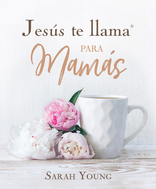 Jesús te llama para mamás (Spanish Edition) - 9781400237050 by Sarah Young, 9781400237050