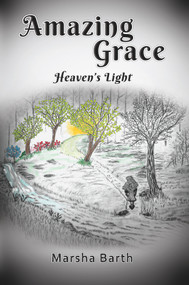 Amazing Grace (Heaven's Light) by Marsha Barth, 9781638215004