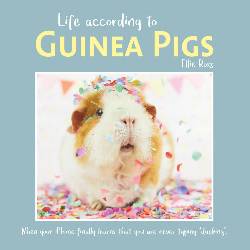 Life According to Guinea Pigs by Ellie Ross, 9781787417496