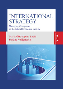 International Strategy (Managing companies in the global economic system) by Stefano Valdemarin, Maria Giuseppina Lucia, 9788831322447