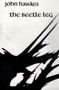 The Beetle Leg (A Novel) by John Hawkes, 9780811200622