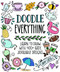 Doodle Everything! (Learn to Draw with 400+ Easy, Adorable Designs) by Amy Latta, 9781645676324