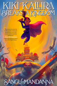 Kiki Kallira Breaks a Kingdom - 9780593206980 by Sangu Mandanna, 9780593206980