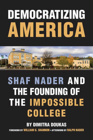 Democratizing America (Shaf Nader and the Founding of an Impossible College) - 9781566560092 by Dimitra Doukas, 9781566560092