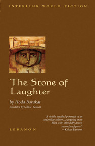 The Stone of Laughter by Hoda Barakat, 9781566561907
