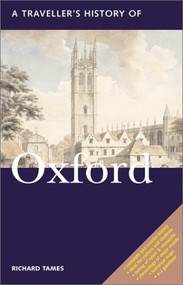 A Traveller's History of Oxford by Richard Tames, 9781566564670