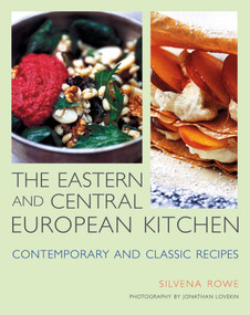 Eastern and Central European Kitchen (Contemporary and Classic Recipes) - 9781566566780 by Silvena Rowe, Jonathan Lovekin, 9781566566780