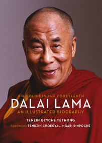 His Holiness the Fourteenth Dalai Lama (An Illustrated Biography) by Tenzin Geyche Tethong, Jane Moore, 9781623718770