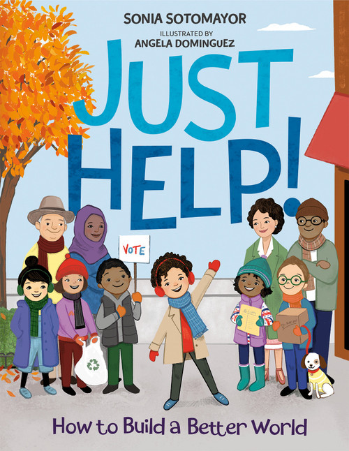 Just Help! (How to Build a Better World) by Sonia Sotomayor, Angela Dominguez, 9780593206263
