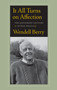 It All Turns on Affection (The Jefferson Lecture and Other Essays) by Wendell Berry, 9781619021143