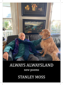 Always Alwaysland (New Poems) by Stanley Moss, 9781644212011