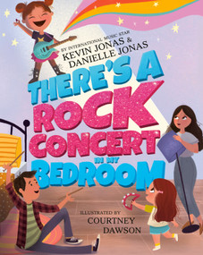 There's a Rock Concert in My Bedroom by Kevin Jonas, Danielle Jonas, Courtney Dawson, 9780593352076