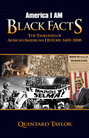 America I AM Black Facts (The Timelines of African American History, 1601-2008) by Dr. Quintard Taylor, 9781401924065