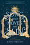 The Song That Moves the Sun by Anna Bright, 9780063083523