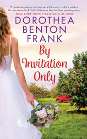 By Invitation Only (A Novel) - 9780063119789 by Dorothea Benton Frank, 9780063119789
