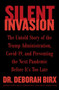 Silent Invasion (The Untold Story of the Trump Administration, Covid-19, and Preventing the Next Pandemic Before It's Too Late) by Deborah Birx, 9780063204232