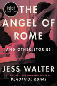 The Angel of Rome (And Other Stories) - 9780063242272 by Jess Walter, 9780063242272