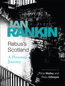 Rebus's Scotland by Ian Rankin, 9780752877716