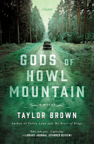 Gods of Howl Mountain (A Novel) by Taylor Brown, 9781250311580