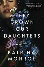 They Drown Our Daughters by Katrina Monroe, 9781728248202