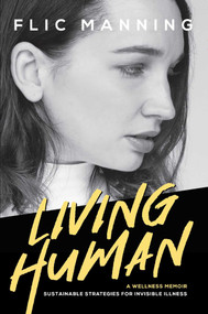 Living Human (Sustainable Strategies For Invisible Illness) by Flic Manning, 9781950906598